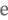 e