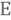 E